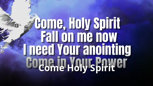 Come Holy Spirit
