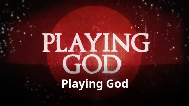 Playing God