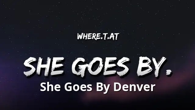 She Goes By Denver